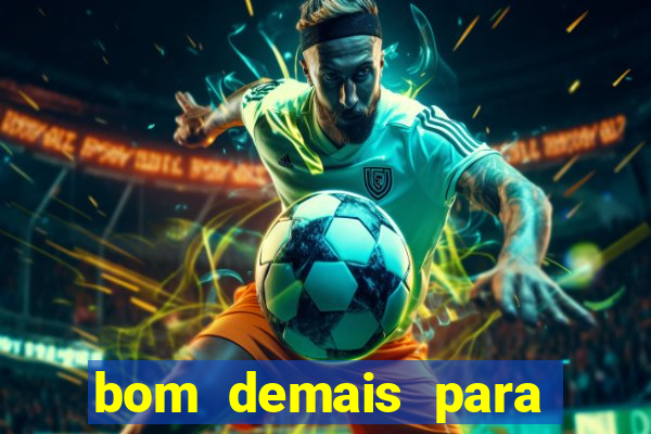 bom demais para ser ignorado pdf